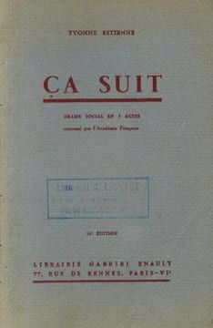 Ça suit drame social en 3 actes couronné par l'académie française 16e édition. Estienne Yvonne