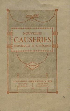 Nouvelles causeries historiques et littéraires. Biré Edmond