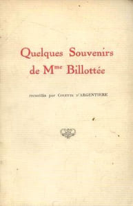 Quelques souvenirs de Mme billottée recueillis par Colette D'Argentière
