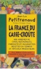 La France du casse-croûte. Petitrenaud Jean-Luc  Gildas Philippe (préface)