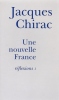 Une nouvelle france : reflexions 1. Chirac Jacques