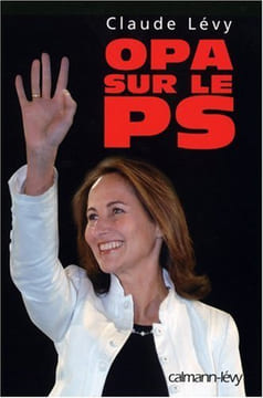 OPA sur le PS. Lévy Claude