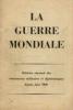 La guerre mondiale : histoire résumée des événements militaires et diplomatiques depuis juin 1940. 