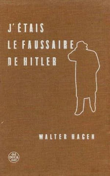 J'étais le faussaire de Hitler. Hagen Walter
