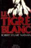 Le Tigre blanc. Nathanrobert Stuart
