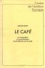 Le café : sa composition sa consommation ses insidences sur la santé (Monographie n°1). Debry Gérard
