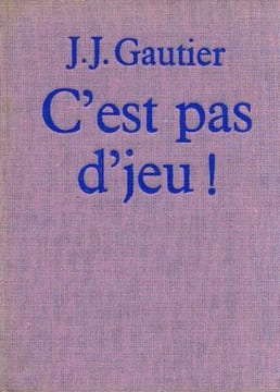 C'est pas d'jeu. Gautier Jean Jacques