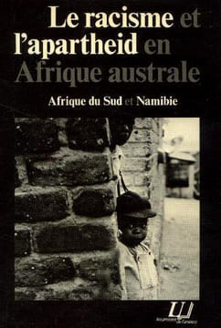 Le racisme et l'apartheid en Afrique australe Afrique du sud et Namibie. Collectif