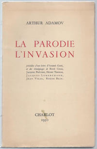 La Parodie - L'Invasion - Précédées d'une lettre d'André Gide, et des témoignages de René Char, Jacques Prévert, Henri Thomas, Jacques Lemarchand, Jean Vilar, Roger Blin.