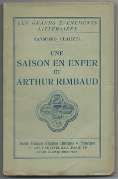 Une saison en enfer et Arthur Rimbaud.. [RIMBAUD (Arthur)] - CLAUZEL (Raymond).