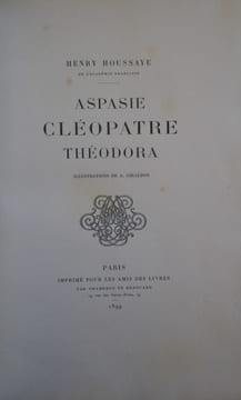 Aspasie. Cléopâtre. Théodora.. [GIRALDON (Adolphe)] - HOUSSAYE (Henry). 