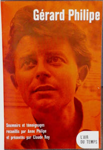 Gérard Philipe, souvenirs et témoignages recueillis par Anne Philipe et présentés par Claude Roy.