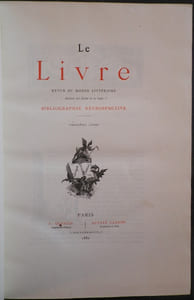 Le Livre - Revue du Monde Littéraire - Archives des Ecrits de ce temps - Bibliographie respective. Troisième année 1882 (complète).