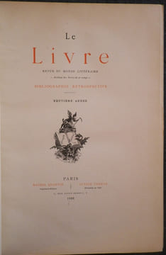 Le Livre - Revue du Monde Littéraire - Archives des Ecrits de ce temps - Bibliographie respective. Neuvième année 1888 (complète).. [Bibliophilie] - ...