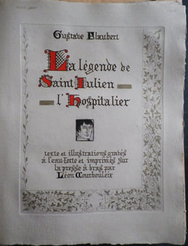 La Légende de Saint Julien l'Hospitalier. Texte et illustrations gravés à l'eau-forte et imprimés sur la presse à bras par Léon Courbouleix.. ...
