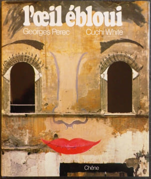 L'oeil ébloui.. PEREC (Georges) - WHITE (Cuchi).