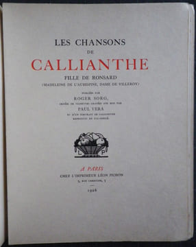 Les Chansons de Callianthe, fille de Ronsard (Madeleine de l'Aubespine, Dame de Villeroy) publiées par Roger Sorg, ornées de vignettes gravées sur ...