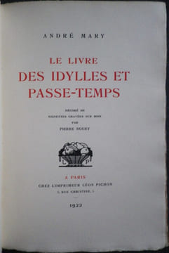 Le Livre des Idylles et Passe-Temps. Décoré de vignettes gravées sur bois par Pierre Noury. . [NOURY (Pierre)] - MARY (André).