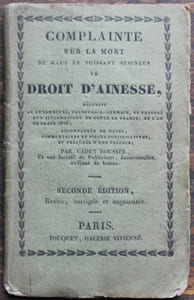 Complainte sur la mort de haut et puissant seigneur le droit daînesse, déconfit au Luxembourg, Faubourg-S.-Germain, et enterré dans toute la France, en lan de grace 1826 ; accompagnée de notes et commentaires, et précédée dune préface ; par Cadet Roussel, et une Société de Publicistes, Jurisconsultes, et Gens de lettres.