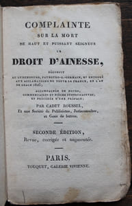 Complainte sur la mort de haut et puissant seigneur le droit daînesse, déconfit au Luxembourg, Faubourg-S.-Germain, et enterré dans toute la France, en lan de grace 1826 ; accompagnée de notes et commentaires, et précédée dune préface ; par Cadet Roussel, et une Société de Publicistes, Jurisconsultes, et Gens de lettres.