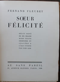 Soeur Félicité. Récit orné de six images hors texte dessinées et gravées à l'eau-forte par Yves Alix.