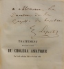 Réunion de 3 importants écrits sur le Choléra : 1. Du Choléra épidémique. Leçons professées à la Faculté de Médecine de Paris, par le Docteur Ambroise ...