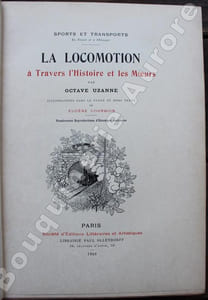 Sports et transports en France et à létranger. La Locomotion à travers lhistoire et les murs. Illustrations dans le texte et hors texte de Eugène Courboin. Nombreuses reproductions destampes anciennes.