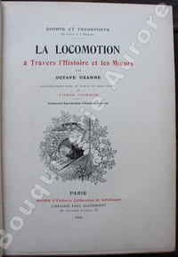 Sports et transports en France et à létranger. La Locomotion à travers lhistoire et les murs. Illustrations dans le texte et hors texte de Eugène Courboin. Nombreuses reproductions destampes anciennes.