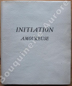 Initiation amoureuse.Avec des illustrations originales par une artiste célèbre.