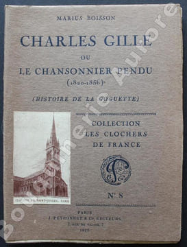 Charles Gille ou le chansonnier pendu (1820-1856) (Histoire de la Goguette).. [GILLE (Charles)] - BOISSON (Marius)