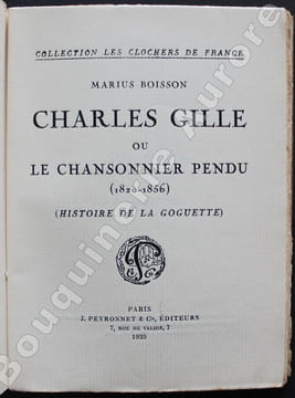 Charles Gille ou le chansonnier pendu (1820-1856) (Histoire de la Goguette).. [GILLE (Charles)] - BOISSON (Marius)