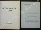 Monseigneur le Vin - Livre quatrième : Anjour-Touraine, Alsace, Champagne et autres grands vins de France.. [VINS NICOLAS] - [CARLEGLE] - MONTORGUEIL ...