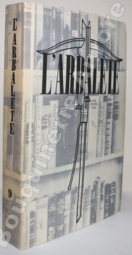L'Arbalète N°9 - automne 1944 - Revue de littérature imprimée tous les six mois sur la presse à bras de Marc Barbezat.. [L'Arbalète - BARBEZAT (Marc)] ...
