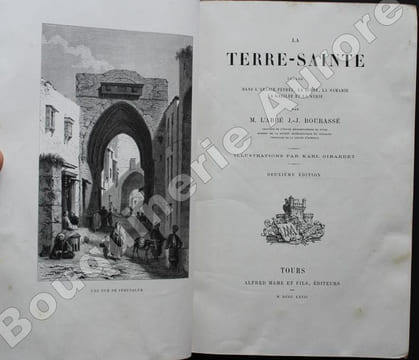 La Terre-Sainte. Voyage dans l'Arabie Pétrée, la Judée, la Samarie, la Galilée et la Syrie.. BOURASSE (Abbé J.-J.).