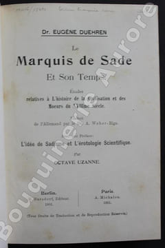 Le Marquis de Sade et son temps.Etudes relatives à L'histoire de la Civilisation et des Moeurs du XVIIIme Siècle.Avec une préface : L'Idée de Sadisme ...