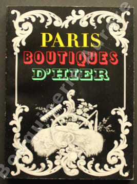 Paris boutiques d'hier.. [Catalogue d'exposition] - CUISENIER (Jean, commissaire général).