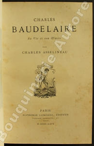 Charles Baudelaire, sa vie et son oeuvre.