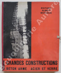 Grandes Constructions - Béton armé - Acier - Verre.