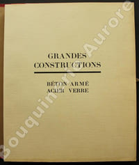 Grandes Constructions - Béton armé - Acier - Verre.