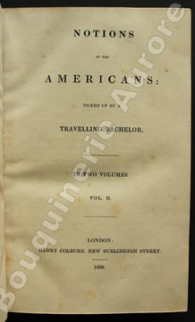Notions of the Americans: Picked up by a Travelling Bachelor - in two volumes.. [COOPER (James Fenimore)].