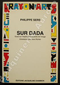 Sur Dada. Essai sur l'expérience dadaïste de l'image.Entretiens avec Hans Richter.