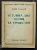 Le Surréalisme contre la Révolution.. VAILLAND (Roger).