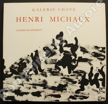 Galerie Chave - Henri Michaux.. [Catalogue d'exposition] - [MICHAUX (Henri)] - PACQUEMENT (Alfred).