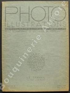 Photo Illustrations N°37 - 1939 - Le Travail vu par l'objectif - Photographies de H. Lacheroy.Publications Paul Montel - Revue internationale de documentation photographique - Art - Science - Technique - Reportage - Industrie - Publicité - Cinéma.