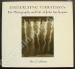 Underlying Vibrations. The Photography and Life of John Vanderpant.. [PHOTOGRAPHIE] - [VANDERPANT (John)] - SALLOUM (Sheryl).