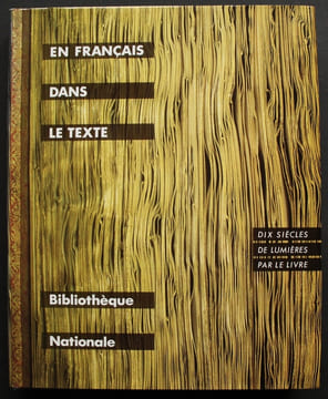 En Français dans le texte. Dix siècles de Lumières par le livre.. [Catalogue d'Exposition] - Bibliothèque Nationale de France.