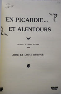 En Picardie... et alentours. Dessins d'après nature.