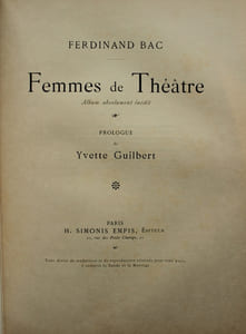 Femmes de théâtre. Album absolument inédit. Prologue de Yvette Guilbert.
