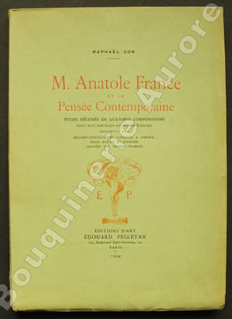 M. Anatole France et la pensée contemporaine. Etude décorée de quatorze compositions dont huit portraits du maître écrivain dessinées par ...