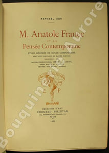 M. Anatole France et la pensée contemporaine. Etude décorée de quatorze compositions dont huit portraits du maître écrivain dessinées par Bellery-Desfontaines, Carrière, A. Leroux, Henri Martin et Steinlen gravées par Ernest Florian.